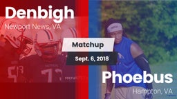 Matchup: Denbigh  vs. Phoebus  2018
