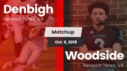Matchup: Denbigh  vs. Woodside  2018