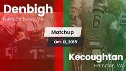 Matchup: Denbigh  vs. Kecoughtan  2018