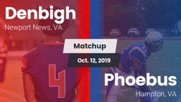 Matchup: Denbigh  vs. Phoebus  2019