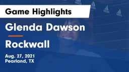 Glenda Dawson  vs Rockwall Game Highlights - Aug. 27, 2021