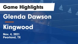 Glenda Dawson  vs Kingwood  Game Highlights - Nov. 4, 2021