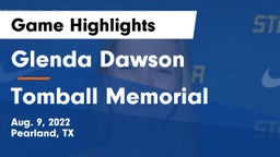 Glenda Dawson  vs Tomball Memorial  Game Highlights - Aug. 9, 2022
