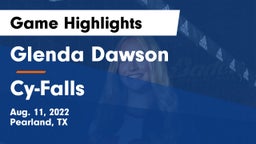 Glenda Dawson  vs Cy-Falls Game Highlights - Aug. 11, 2022