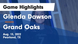 Glenda Dawson  vs Grand Oaks Game Highlights - Aug. 13, 2022