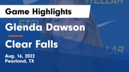 Glenda Dawson  vs Clear Falls  Game Highlights - Aug. 16, 2022