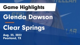 Glenda Dawson  vs Clear Springs  Game Highlights - Aug. 23, 2022