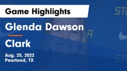 Glenda Dawson  vs Clark Game Highlights - Aug. 25, 2022