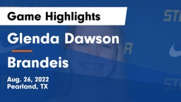 Glenda Dawson  vs Brandeis  Game Highlights - Aug. 26, 2022