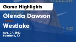 Glenda Dawson  vs Westlake Game Highlights - Aug. 27, 2022