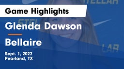 Glenda Dawson  vs Bellaire  Game Highlights - Sept. 1, 2022