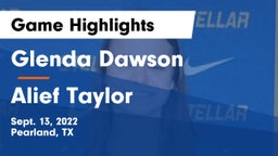 Glenda Dawson  vs Alief Taylor  Game Highlights - Sept. 13, 2022