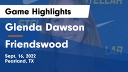 Glenda Dawson  vs Friendswood  Game Highlights - Sept. 16, 2022