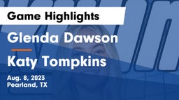 Glenda Dawson  vs Katy Tompkins  Game Highlights - Aug. 8, 2023