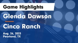 Glenda Dawson  vs Cinco Ranch Game Highlights - Aug. 26, 2023