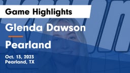 Glenda Dawson  vs Pearland  Game Highlights - Oct. 13, 2023