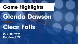 Glenda Dawson  vs Clear Falls  Game Highlights - Oct. 30, 2023