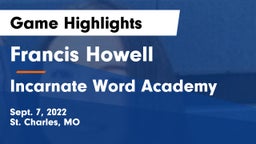 Francis Howell  vs Incarnate Word Academy Game Highlights - Sept. 7, 2022