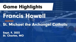 Francis Howell  vs St. Michael the Archangel Catholic  Game Highlights - Sept. 9, 2023