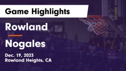 Rowland  vs Nogales  Game Highlights - Dec. 19, 2023