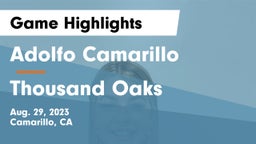 Adolfo Camarillo  vs Thousand Oaks  Game Highlights - Aug. 29, 2023