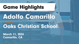 Adolfo Camarillo  vs Oaks Christian School Game Highlights - March 11, 2024