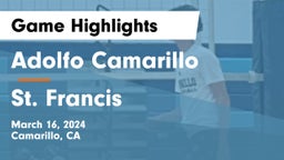 Adolfo Camarillo  vs St. Francis  Game Highlights - March 16, 2024