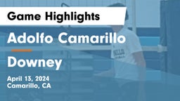 Adolfo Camarillo  vs Downey  Game Highlights - April 13, 2024