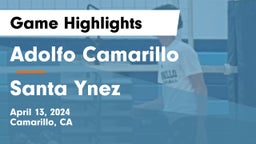 Adolfo Camarillo  vs Santa Ynez Game Highlights - April 13, 2024