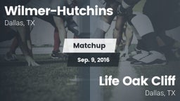 Matchup: Wilmer-Hutchins vs. Life Oak Cliff  2016