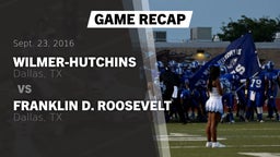 Recap: Wilmer-Hutchins  vs. Franklin D. Roosevelt  2016