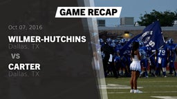 Recap: Wilmer-Hutchins  vs. Carter  2016