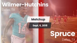 Matchup: Wilmer-Hutchins vs. Spruce  2018