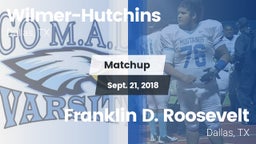 Matchup: Wilmer-Hutchins vs. Franklin D. Roosevelt  2018