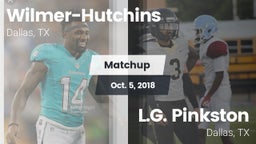 Matchup: Wilmer-Hutchins vs. L.G. Pinkston  2018