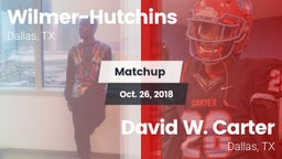Matchup: Wilmer-Hutchins vs. David W. Carter  2018