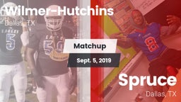 Matchup: Wilmer-Hutchins vs. Spruce  2019