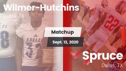 Matchup: Wilmer-Hutchins vs. Spruce  2020