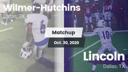 Matchup: Wilmer-Hutchins vs. Lincoln  2020