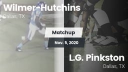 Matchup: Wilmer-Hutchins vs. L.G. Pinkston  2020