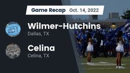 Recap: Wilmer-Hutchins  vs. Celina  2022