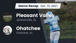 Recap: Pleasant Valley  vs. Ohatchee  2021