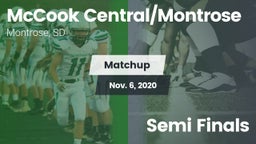 Matchup: McCook Central/Montr vs. Semi Finals 2020