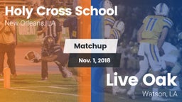 Matchup: Holy Cross School vs. Live Oak  2018