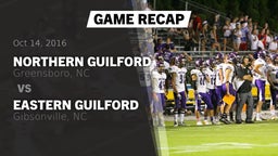 Recap: Northern Guilford  vs. Eastern Guilford  2016