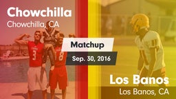 Matchup: Chowchilla vs. Los Banos  2016