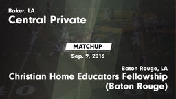 Matchup: Central Private vs. Christian Home Educators Fellowship (Baton Rouge) 2016