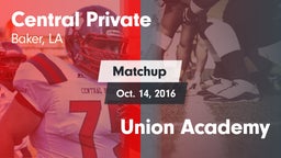 Matchup: Central Private vs. Union Academy 2016