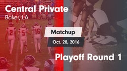 Matchup: Central Private vs. Playoff Round 1 2016