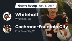 Recap: Whitehall  vs. Cochrane-Fountain City  2017